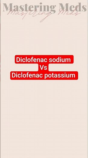 Diclofenac sodium Vs Diclofenac potassium