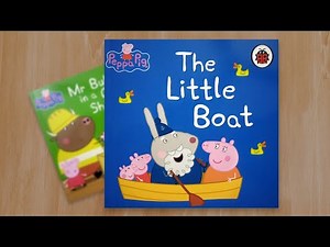 34. Peppa Pig The Little Boat (The Amazing Peppa Pig Collection) - Read Aloud For Children