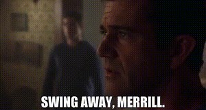 Swing away, Merrill.