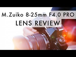 Olympus 8-25mm F4.0 PRO Lens Review