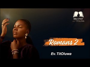 YOU ARE NOT ALL THAT!😏 | ROMANS 2| BIBLE STUDY WITH TITOLUWA
