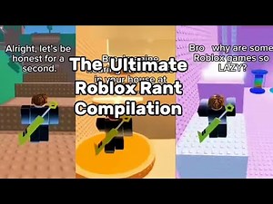 The Ultimate Roblox Rant Compilation