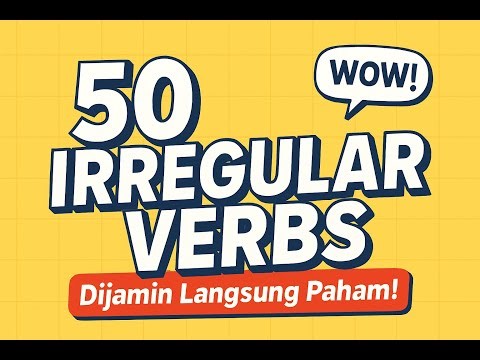 50 Irregular Verbs yang Wajib Kamu Hafal! (Dijamin Langsung Paham)