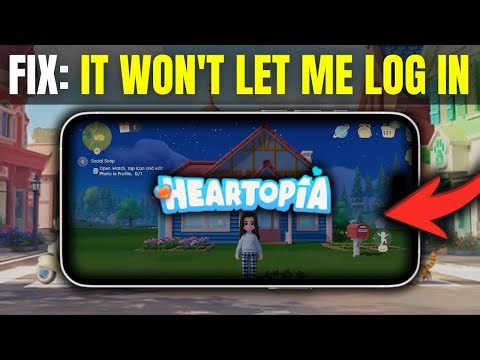 FIX: Heartopia NOT LETTING YOU LOGIN! 🏠 It Won’t Let Me Log In (Quick Error Fix 2026)