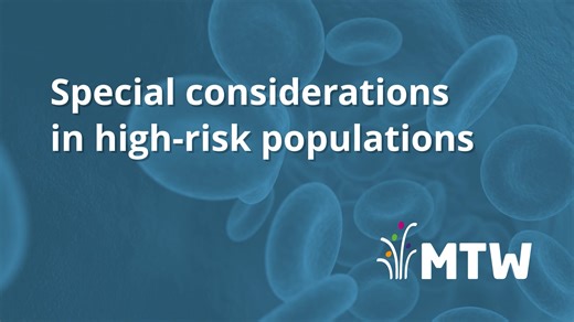 MTW Special considerations in high-risk populations
