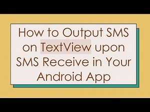 How to Output SMS on TextView upon SMS Receive in Your Android App