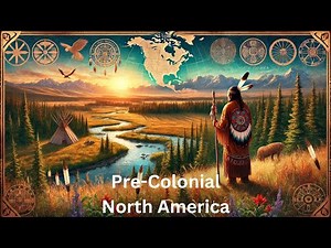 First Nations: An Introduction to Pre-Colonial North America | 3-Minute History Overview