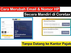 How to Change Your Email and Mobile Number Independently in Coretax without Coming to the Tax Office