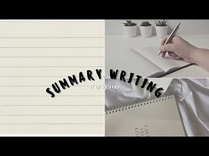 Summary Writing Step by Step