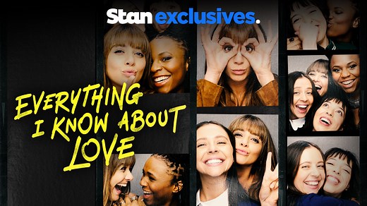 Everything I Know About Love TV Show | Now Streaming | Stan.
