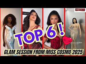 🇺🇸 #TOP 6! GLAM SESSION FROM #MISSCOSMO #2025