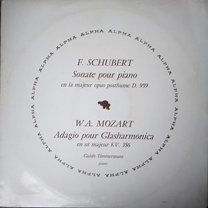 Guido Timmermans - Fr. Schubert: Sonate Pour Piano El La Majeur Op. Posth. D. 959 / W.A.Mozart: Adagio Pour Glasharmonica KV. 356 En Ut Majeur