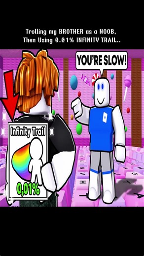 Trolling my BROTHER as a NOOB, Then Using 0.01% INFINITY TRAIL..Part 1 #roblox #robloxgames #robloxfyp