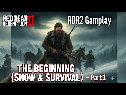 RED DEAD REDEMPTION 2: The Beginning (Snow & Survival) - RDR2 Gameplay Walkthrough Part 1