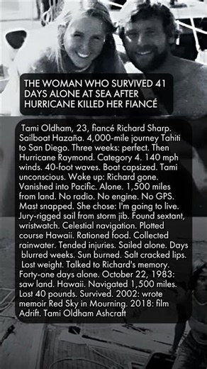 🌊🛟 THE WOMAN WHO SURVIVED 41 DAYS ALONE AT SEA AFTER HURRICANE KILLED HER FIANCÉ