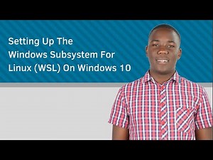 Setting Up The Windows Subsystem For Linux WSL On Windows 10
