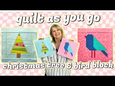 QUILT AS YOU GO STITCH AND FLIP CHIRSTMAS TREE AND BIRD BLOCK