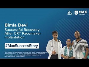 Recovery After CRT Pacemaker Implantation | Patient Success Story | Max Hospital, Patparganj