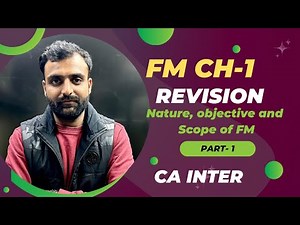 FM Chapter-1 (Part-1) REVISION 🔥 Nature, Objectives & Scope | CA Exams Made Easy