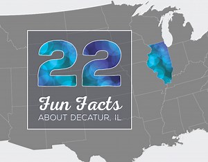 22 Fun Facts About Decatur, IL