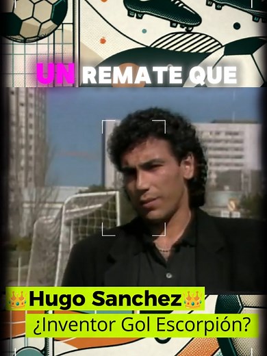 Hugo Sánchez y el legendario remate del escorpión