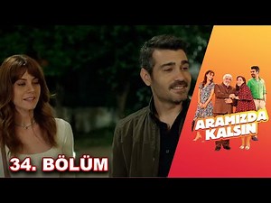 Aramızda Kalsın - 34. Bölüm HD
