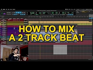 How to Mix a 2 Track Beat | Compression, Parallel Processing, etc.