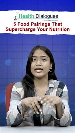 5 Food Pairings That Supercharge Your Nutrition