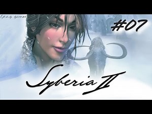 Let's play Syberia 2 [#07] - Reprise du voyage