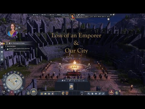 ANNO 117 Pax Romana Loss of an Emporer & Our City