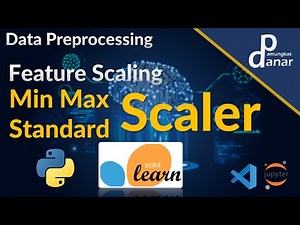 Cara Feature Scaling Menggunakan Min Max & Standard Scaler | Data Mining | Machine Learning