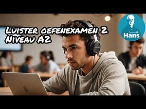 (Nederlands) Luisteren Oefenexamen 2 Niveau A2