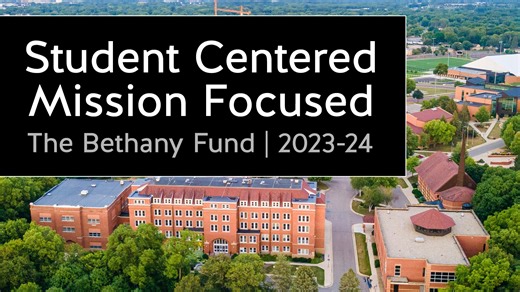 The Bethany Fund: Student Centered, Mission Focused – President Gene Pfeifer explains what it means to be “Student Centered, Mission Focused,” and why this year’s $750,000 Bethany Fund campaign is so important. From the chapel and classrooms, to the residential halls and co-curricular venues, your donation provides vital support to meet the demands of a college education in today’s complicated world. We sincerely appreciate your partnership with us on this opportunity to impact both our students