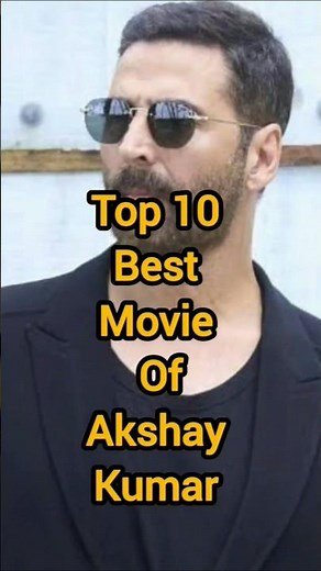 Akshay Kumar's Top 10 Movies That Fans Can't Forget Even Today! #akshaykumar #bollywood