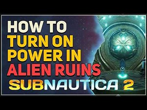 How to Turn On Power in Alien Ruins FULL GUIDE Subnautica 2