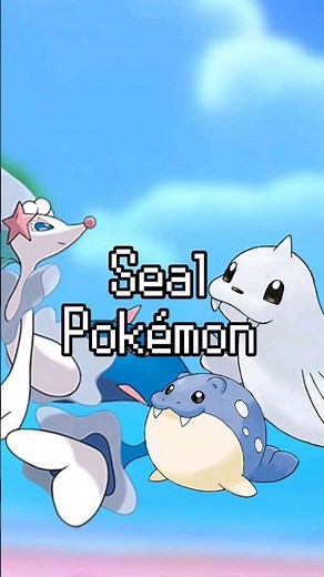 Every Seal Pokemon in 35 Seconds!