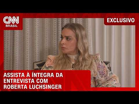 ROBERTA LUCHSINGER FALA COM EXCLUSIVIDADE À CNN; VEJA A ÍNTEGRA | CNN PRIME TIME - 17/10/2026