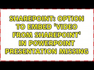 Sharepoint: Option to Embed 'Video from SharePoint' in PowerPoint Presentation missing