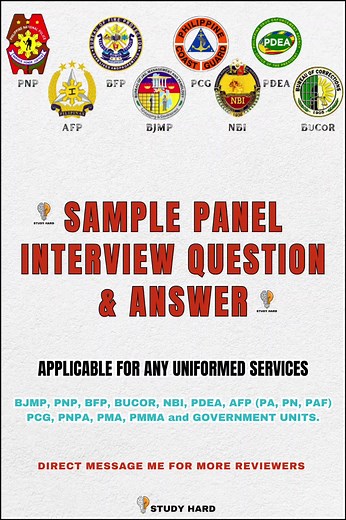 📢📢 5 SAMPLE PANEL INTERVIEW QUESTION & ANSWER📢📢 BJMP, PNP, BFP, BUCOR, NBI, PDEA, AFP (PA, PN, PAF) PCG, PNPA, PMA, PMMA and GOVERNMENT UNITS. 💥Be prepared. Confidence starts with preparation 💪 💥𝗗𝗶𝗿𝗲𝗰𝘁 𝗠𝗲𝘀𝘀𝗮𝗴𝗲 𝗨𝘀 𝘁𝗼 𝗔𝘃𝗮𝗶𝗹!💥 ⚠️ 𝐃𝐢𝐬𝐜𝐥𝐚𝐢𝐦𝐞𝐫: This reviewer is a study and practice item designed specifically for exam preparation. It was produced independently from multiple reference sources and does not include any official exam questions or copyrighted material