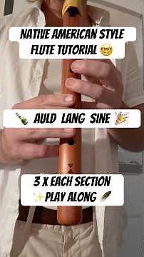 🤓’Auld Lang Sine’ breakdown tutorial for Native American style flute ✨