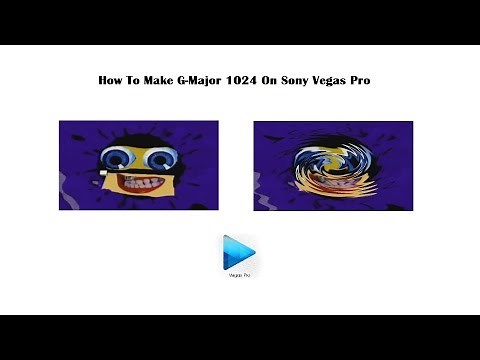 How To Make G-Major 1084 On Sony Vegas Pro