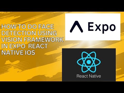 How to Do Face Detection using Vision Framework in Expo React Native iOS