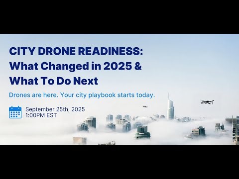 City Drone Readiness: What Changed in 2025 & What To Do Next