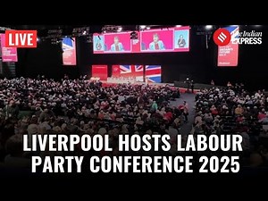 LIVE: Liverpool Hosts Labour Party Conference 2025 as Leaders Address Members | Britain Labour Party