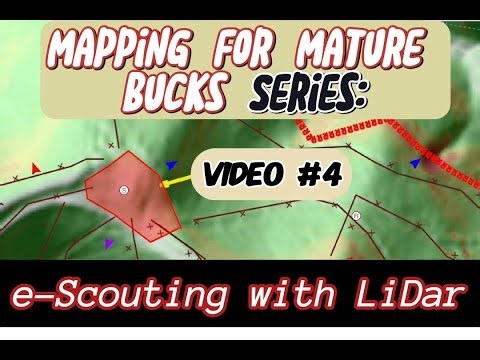 Mapping for Mature Bucks Series Video 4: "E-SCOUTING with LiDAR"