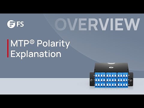 Introduction to MTP® Polarity and How to Match Connections | FS