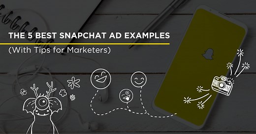 The 5 Best Snapchat Ad Examples (With Tips for Marketers)