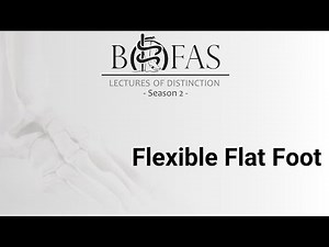 The Flexible Flatfoot - BOFAS Lectures of Distinction