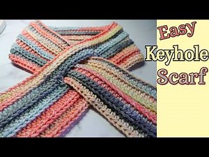 Easy Keyhole Scarf Crochet Tutorial for Beginners