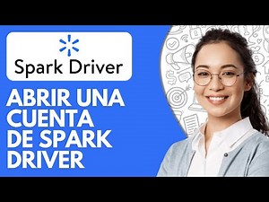 How to Open a Spark Driver Account (2025) - Start Earning Today